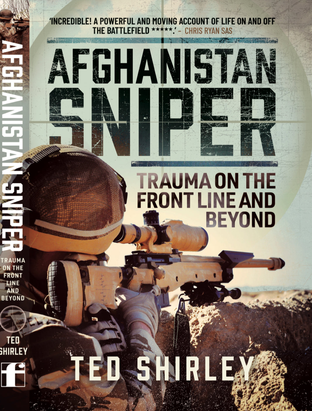 Afghanistan Sniper: Trauma On The Front Line And Beyond “Hardback, hand-signed by the author.”